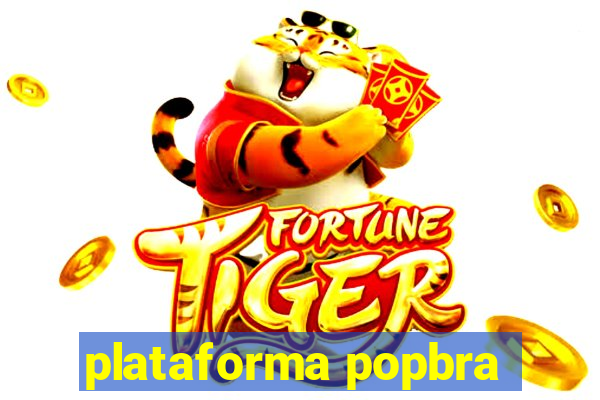 plataforma popbra